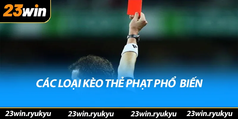 Các loại kèo thẻ phạt phổ biến