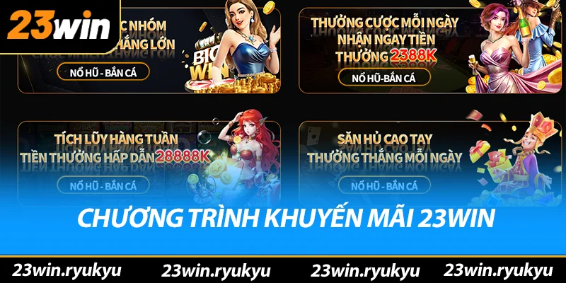 Các chương trình khuyến mãi 23win