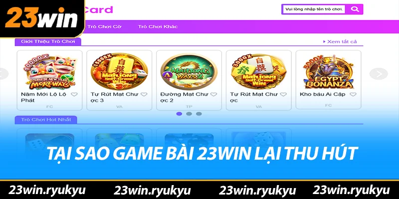 Tại sao game bài 23win lại thu hút