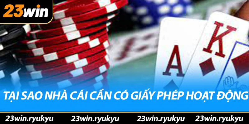 Tại sao nhà cái phải có giấy phép hoạt động